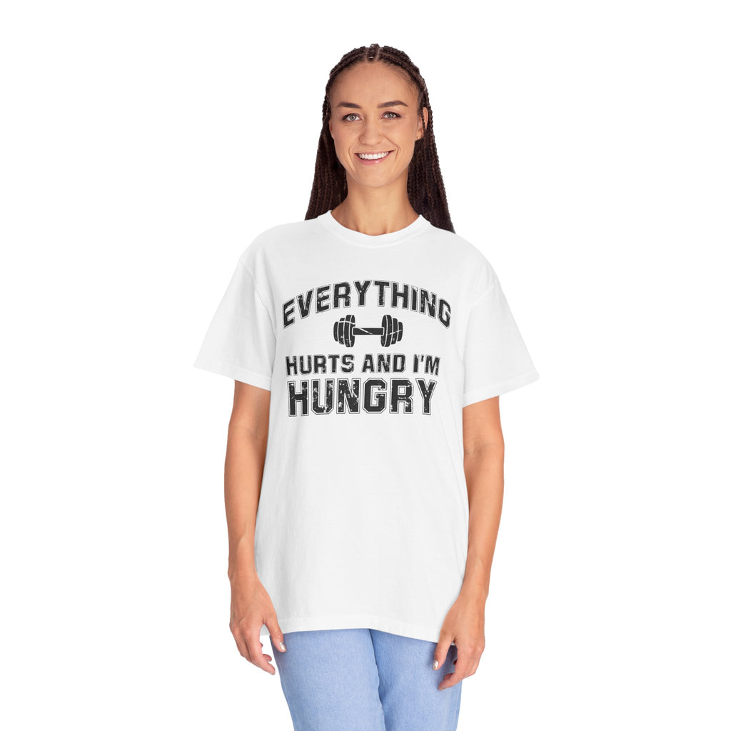 Everything Hurts and I’m Hungry | Funny Gym Shirt | Heavyweight Garment-Dyed Fitness Tee