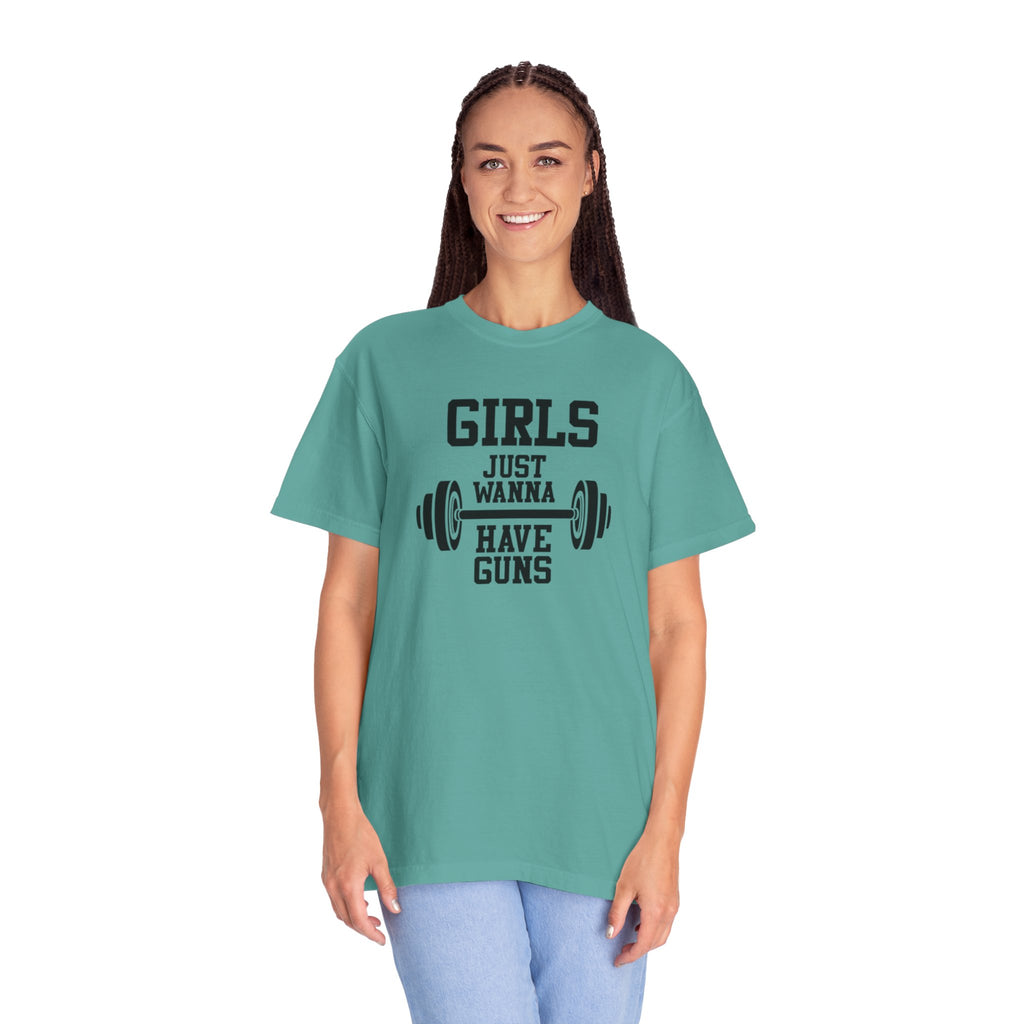 Girls Just Wanna Have Guns T-Shirt – Comfort Colors® 1717