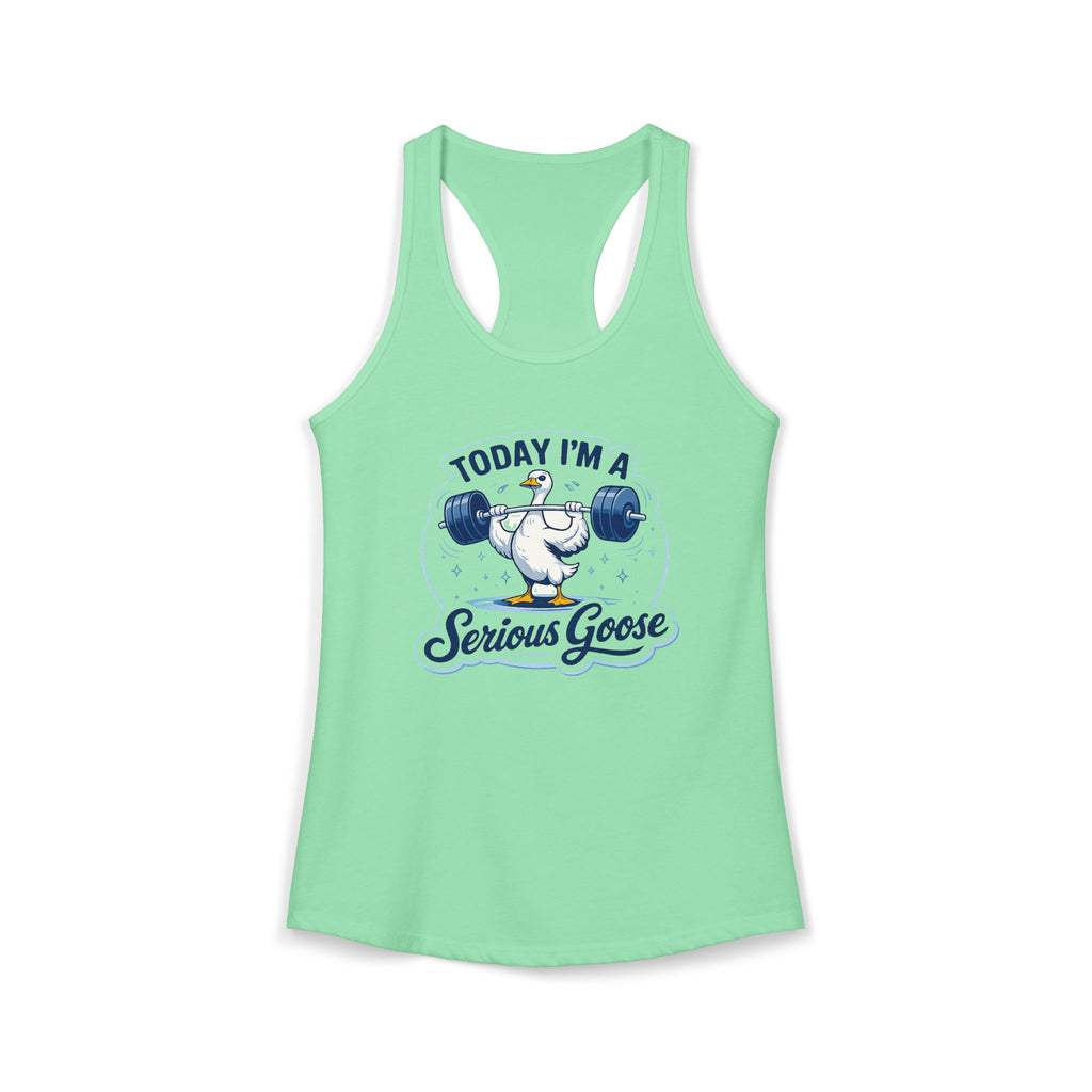 Women’s Racerback Tank – “Today I’m a Serious Goose” Funny Weightlifting Goose Workout Top