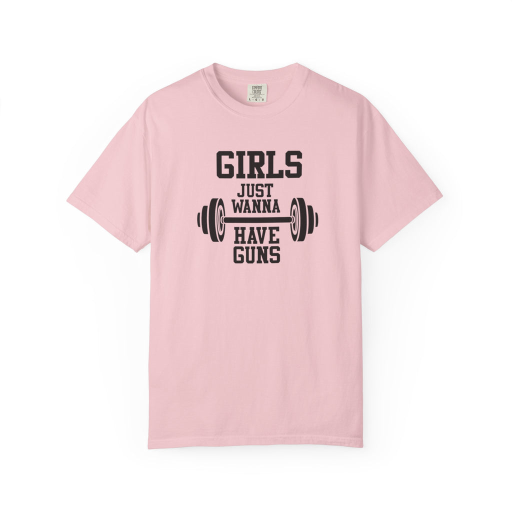 Girls Just Wanna Have Guns T-Shirt – Comfort Colors® 1717